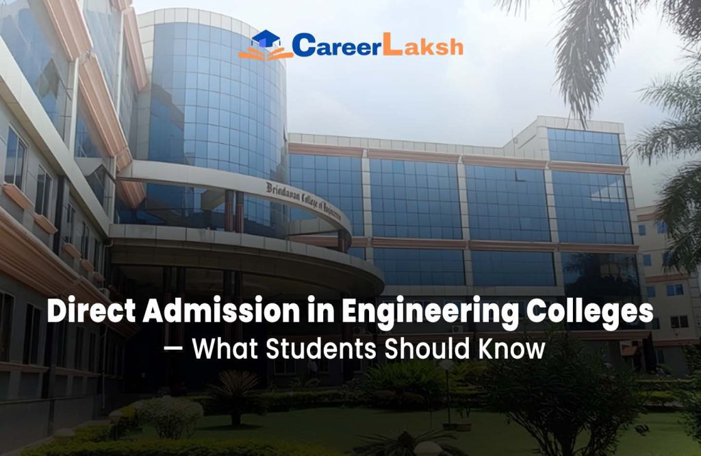 Direct Admission in Engineering Colleges — What Students Should Know