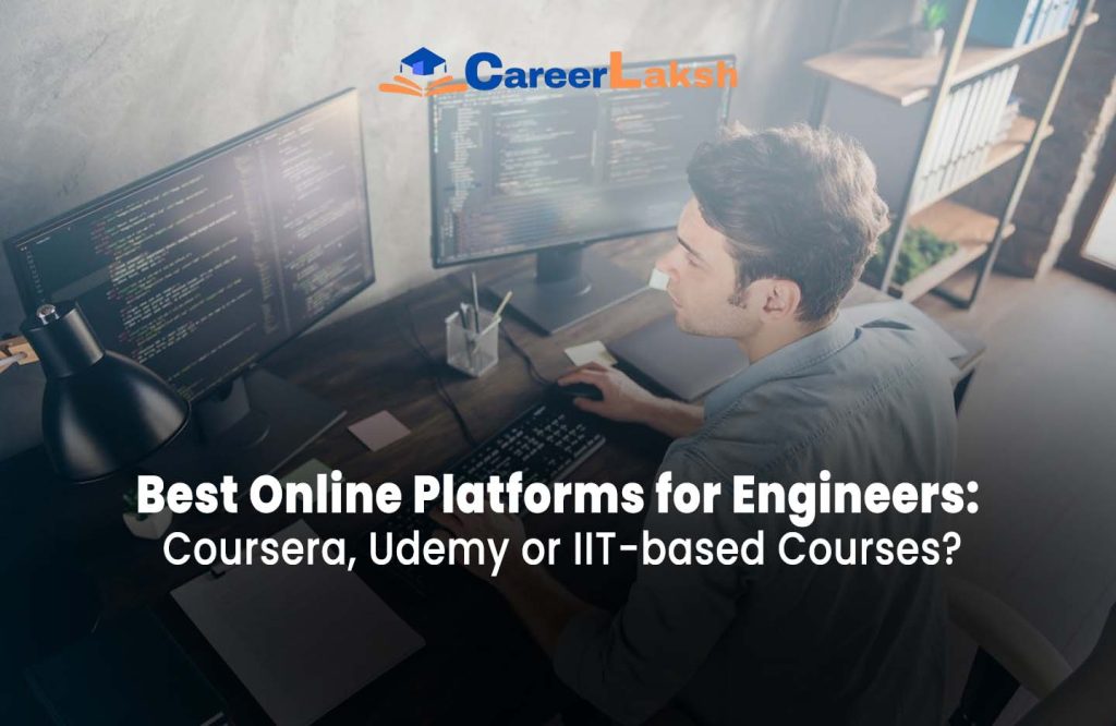 Best Online Platforms for Engineers: Coursera, Udemy or IIT-based Courses?