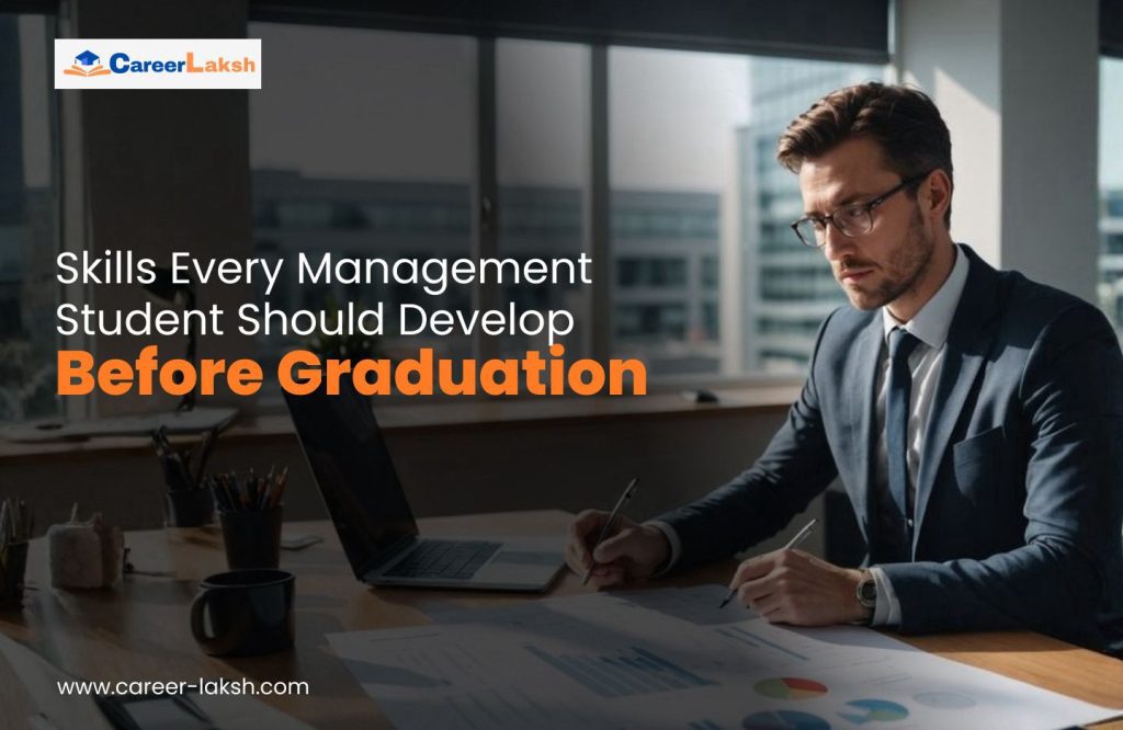 Skills Every Management Student Should Develop Before Graduation