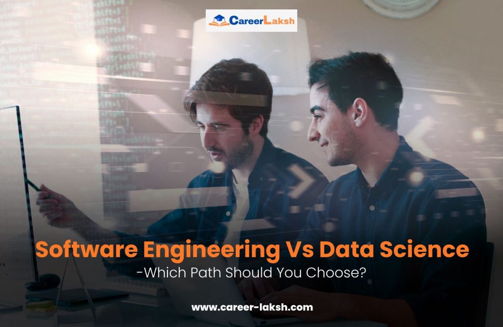 Software Engineering vs Data Science – Which Path Should You Choose?