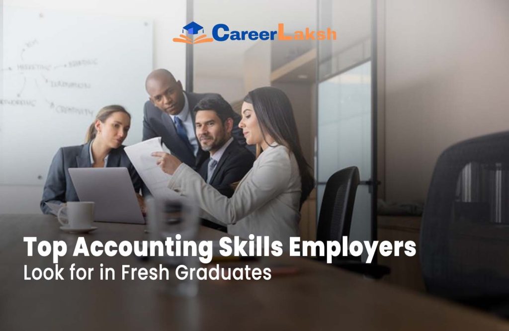 Top Accounting Skills Employers Look for in Fresh Graduates